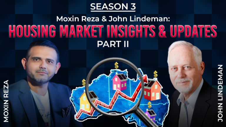 Moxin Reza & John Lindeman: Housing Market Insights & Updates PART II