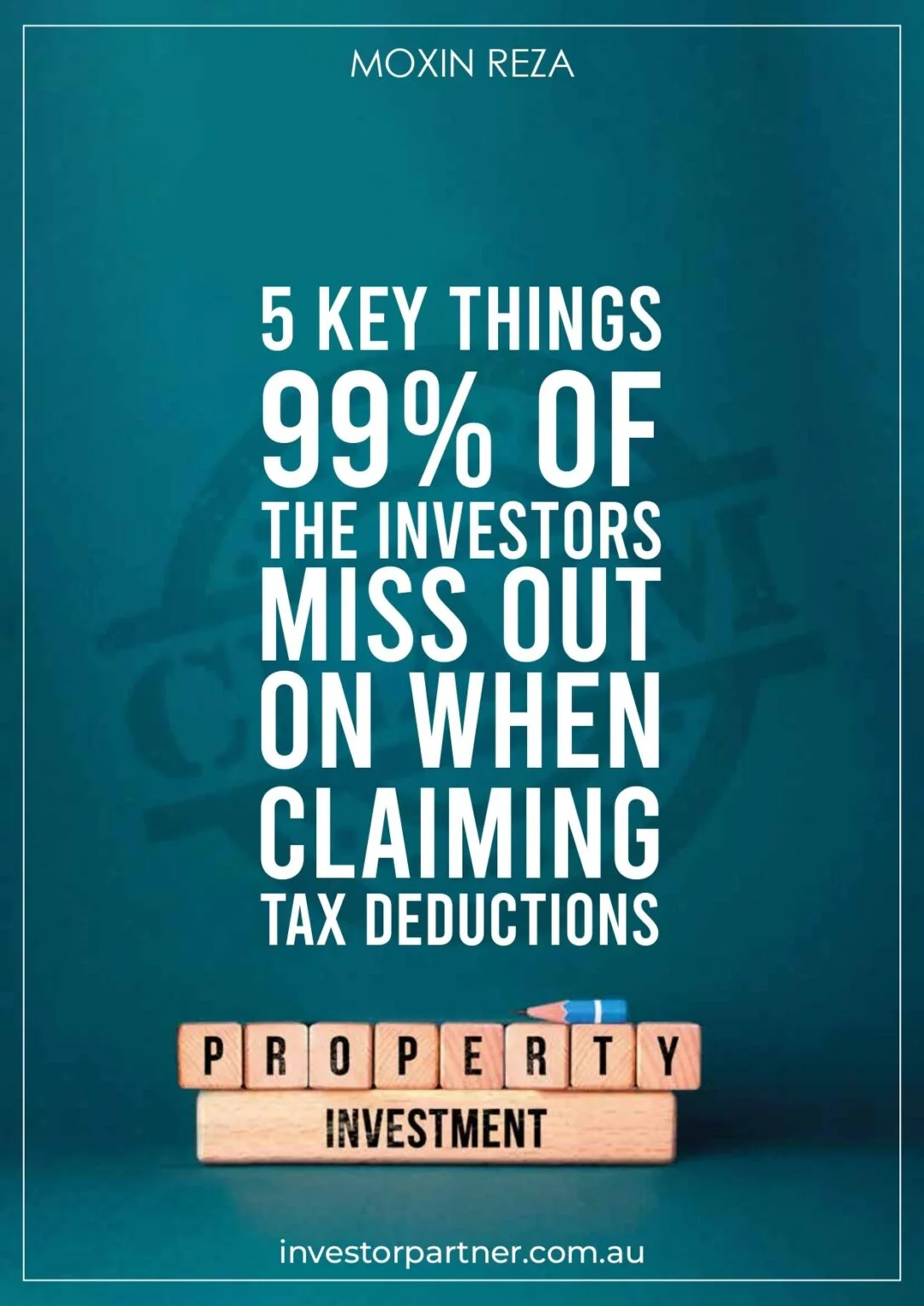 5 Key Things 99% Of The Investors Miss Out On When Claiming Tax Deductions